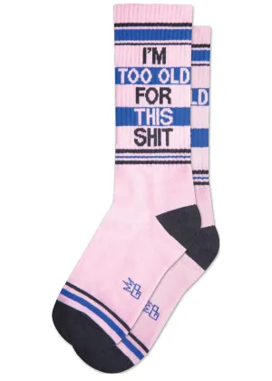 Too Old For This Shit Socks